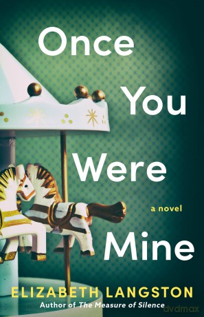 Once You Were Mine: A Novel [KSIĄŻKA]