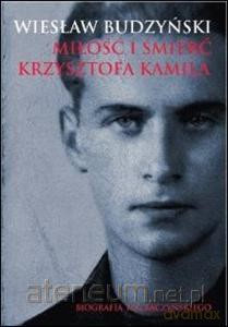 Miłość i śmierć Krzysztofa Kamila [KSIĄŻKA]