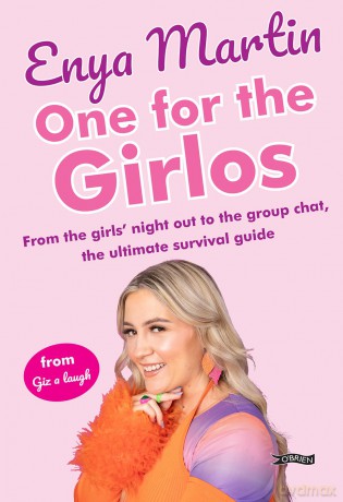 One for the Girlos: From the girls' night out to the group chat, the ultimate survival guide [KSIĄŻKA]