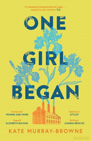 One Girl Began: An immersive and riveting story of three women, one building, and a century of change, for fans of Kate Atkinson and Maggie O'Farrell [KSIĄŻKA]