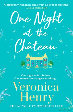 One Night at the Château: Escape to Provence with the stunningly feel-good and romantic new story from the bestselling author! [KSIĄŻKA]