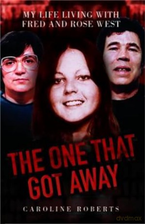 One That Got Away: My Life Living with Fred and Rose West [KSIĄŻKA]