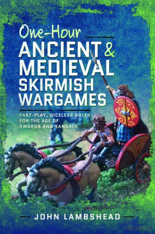One-hour Ancient and Medieval Skirmish Wargames: Fast-play, Dice-less Rules for the Age of Swords and Sandals [KSIĄŻKA]