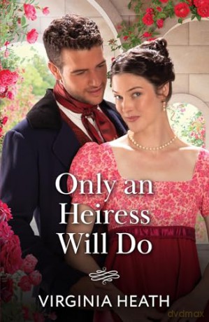 Only An Heiress Will Do: Book 1 [KSIĄŻKA]