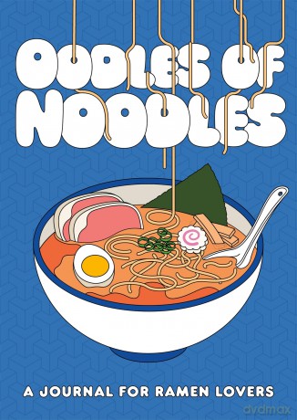 Oodles of Noodles: A Journal for Ramen Lovers [KSIĄŻKA]