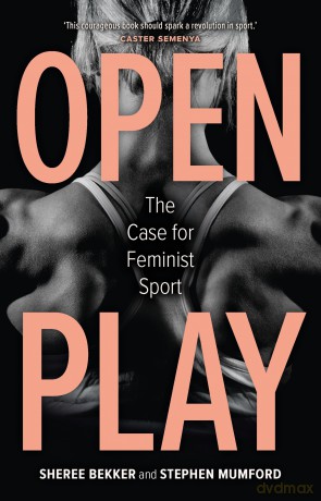 Open Play: The Case for Feminist Sport [KSIĄŻKA]