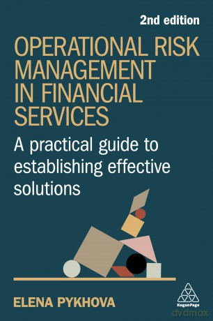 Operational Risk Management in Financial Services: A Practical Guide to Establishing Effective Solutions [KSIĄŻKA]