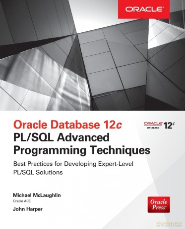 Oracle Database 12c PL/SQL Advanced Programming Techniques [KSIĄŻKA]