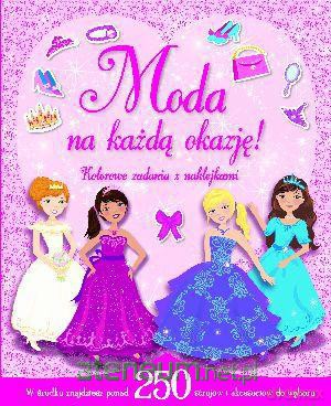Moda na każdą okazję! Kolorowe zadania z naklejk. [KSIĄŻKA]