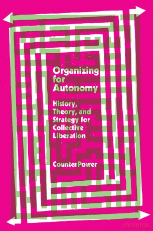 Organizing for Autonomy: History, Theory, and Strategy for Collective Liberation [KSIĄŻKA]
