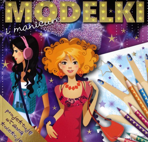 Modelki i manicure projektuj własną kolekcję [KSIĄŻKA]