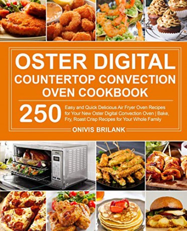 Oster Digital Countertop Convection Oven Cookbook [KSIĄŻKA]