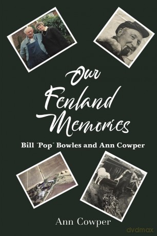Our Fenland Memories: Bill "Pop" Bowles and Ann Cowper [KSIĄŻKA]