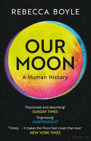 Our Moon: A Human History [KSIĄŻKA]