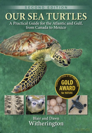 Our Sea Turtles: A Practical Guide for the Atlantic and Gulf, from Canada to Mexico, 2nd Edition [KSIĄŻKA]