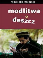 Modlitwa o deszcz - Wojciech Jagielski [KSIĄŻKA]