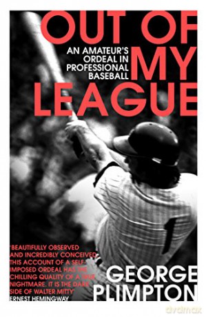 Out of my League: An Amateur's Ordeal in Professional Baseball [KSIĄŻKA]
