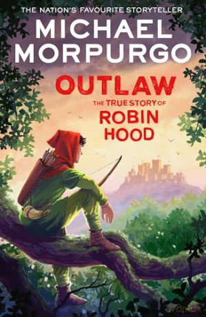 Outlaw: A vivid reimagining of the legendary hero Robin Hood by the bestselling author of War Horse [KSIĄŻKA]