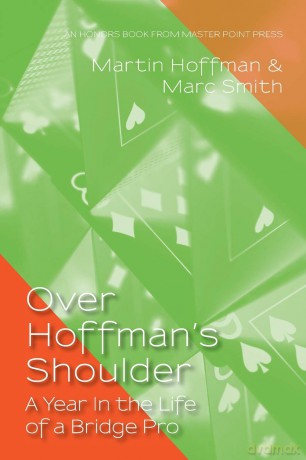Over Hoffman's Shoulder: A Year in the Life of a Bridge Pro [KSIĄŻKA]