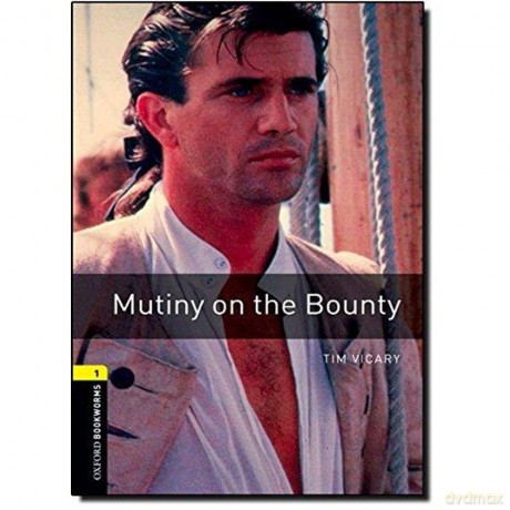 Oxford Bookworms Library: Level 1:: Mutiny on the Bounty: Level 1: 400-Word Vocabulary [KSIĄŻKA]