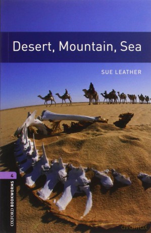 Oxford Bookworms Library: Level 4:: Desert, Mountain, Sea: Level 4: 1400-Word Vocabulary [KSIĄŻKA]