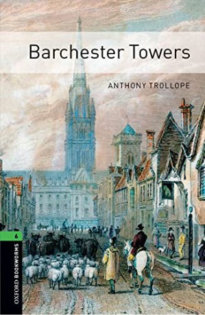 Oxford Bookworms Library: Level 6:: Barchester Towers: Level 6: 2,500 Word Vocabulary [KSIĄŻKA]