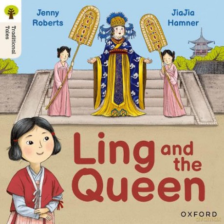 Oxford Reading Tree Traditional Tales: Level 3: Ling and the Queen [KSIĄŻKA]