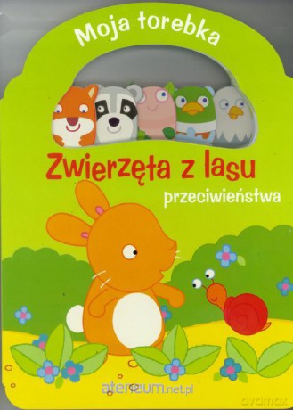 Moja torebka - Zwierzęta z lasu [KSIĄŻKA]