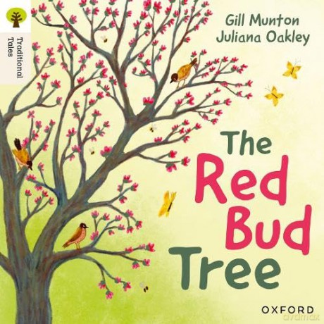 Oxford Reading Tree Traditional Tales: Level 4: The Red Bud Tree [KSIĄŻKA]