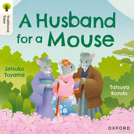 Oxford Reading Tree Traditional Tales: Level 6: A Husband for a Mouse [KSIĄŻKA]