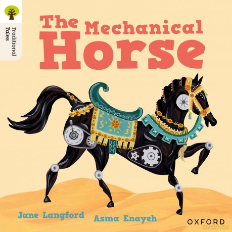 Oxford Reading Tree Traditional Tales: Level 7: The Mechanical Horse [KSIĄŻKA]