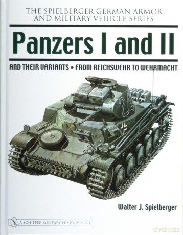 Panzers I and II and Their Variants: from Reichswehr to Wehrmacht [KSIĄŻKA]
