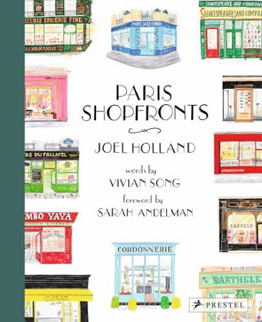 Paris Shopfronts: Illustrations of the City's Best-Loved Boutiques, Brasseries, Bars, and More [KSIĄŻKA]