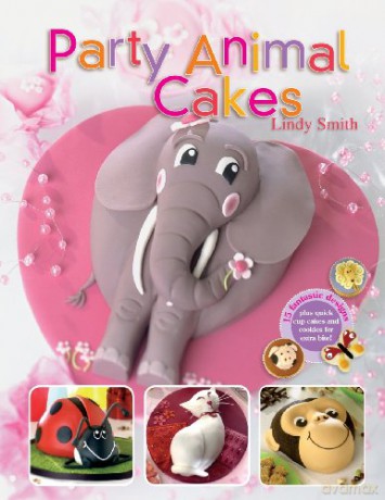 Party Animal Cakes: 15 Fantastic Designs [KSIĄŻKA]