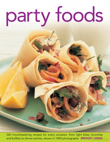 Party Foods: 320 Mouthwatering Recipes for Every Occasion, from Light Bites, Brunches and Buffets to Dinner Parties, Shown in 1000 Photographs [KSIĄŻKA]