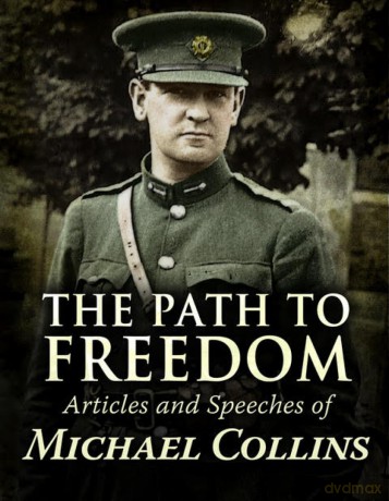 Path to Freedom: Articles and speeches by Michael Collins [KSIĄŻKA]