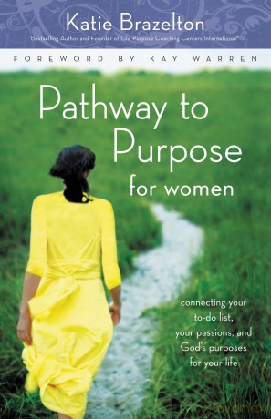 Pathway to Purpose for Women: Connecting Your To-Do List, Your Passions, and God's Purposes for Your Life [KSIĄŻKA]