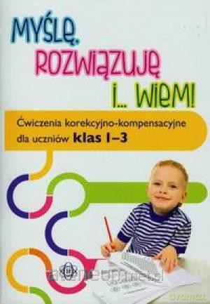 Myślę rozwiązuję i wiem. Ćwiczenia...klasa 1-3 [KSIĄŻKA]