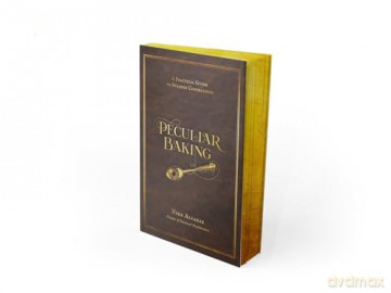 Peculiar Baking: A Practical Guide to Strange Confections [KSIĄŻKA]