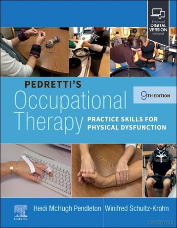 Pedretti's Occupational Therapy: Practice Skills for Physical Dysfunction [KSIĄŻKA]