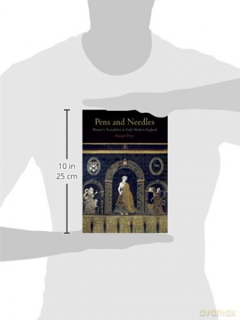 Pens and Needles: Women's Textualities in Early Modern England [KSIĄŻKA]