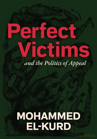 Perfect Victims: And the Politics of Appeal [KSIĄŻKA]