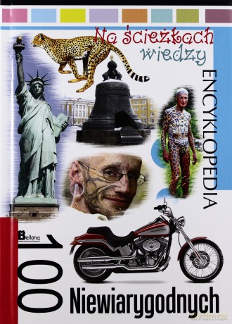 Na ścieżkach wiedzy. 100 niewiarygodnych [KSIĄŻKA]