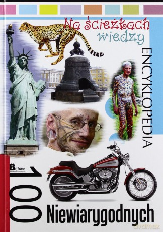 Na ścieżkach wiedzy. 100 niewiarygodnych [KSIĄŻKA]