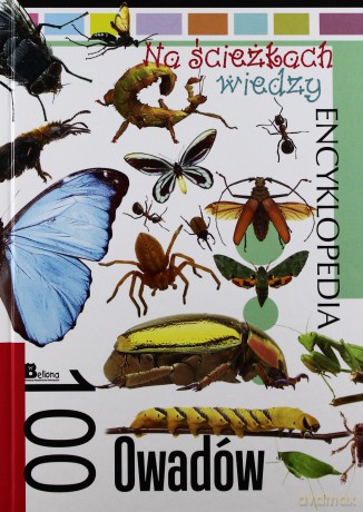 Na ścieżkach wiedzy. 100 Owadów [KSIĄŻKA]