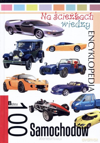 Na ścieżkach wiedzy. 100 samochodów [KSIĄŻKA]