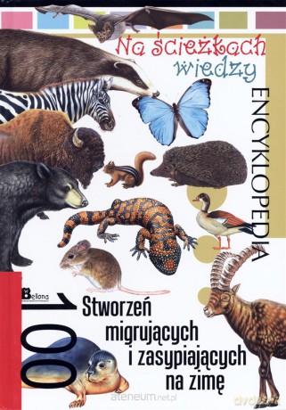Na ścieżkach wiedzy. 100 stworzeń migrujących [KSIĄŻKA]