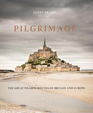 Pilgrimage: The Great Pilgrim Routes of Britain and Europe [KSIĄŻKA]