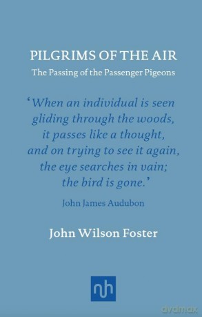 Pilgrims of the Air: The Passing of the Passenger Pigeons [KSIĄŻKA]