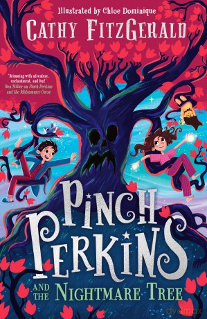 Pinch Perkins and the Nightmare Tree: A magical, action-packed adventure, new for 2025, for 9+ fans of Enola Holmes and Terry Pratchett! [KSIĄŻKA]